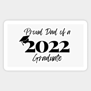 Proud Dad of a 2022 Graduate Magnet